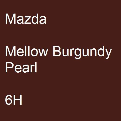 Mazda, Mellow Burgundy Pearl, 6H.